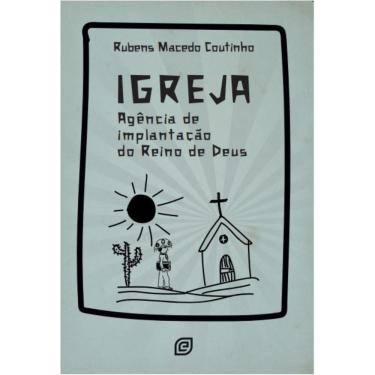 Imagem de Igreja: Agência de implantação do Reino de Deus