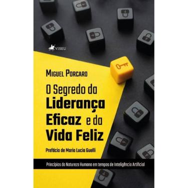 Imagem de O Segredo da liderança eficaz e da vida feliz: Princípios da natureza humana em tempos de inteligência artificial