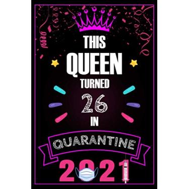 Imagem de This Queen Turned 66.0 cm Quarantine 2021: Presente engraçado de quarentena de aniversário de 26 anos para mulheres, cartão alternativo (presente de aniversário de quarentena)