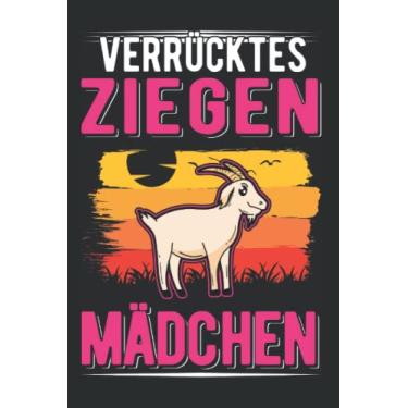 Imagem de Ziege Tagesplaner: Verrücktes Ziegen Mädchen Ziegenwirt Ziege/Kalender 2023 & 2024 / Wochenplaner Tagesplaner Planer/Planungsbuch To-Do-Liste / 6x9 Zoll / 100 ausfüllbare Seiten