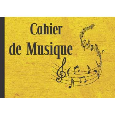 Imagem de Cahier de Musique: Cahier de partitions avec papier manuscrit | Carnet de Composition Musicale |Cahier pour Notes de Musique | 5 Portées par Page |100 ... 8,5"x6" (21,59x15,24 cm) Format Paysage
