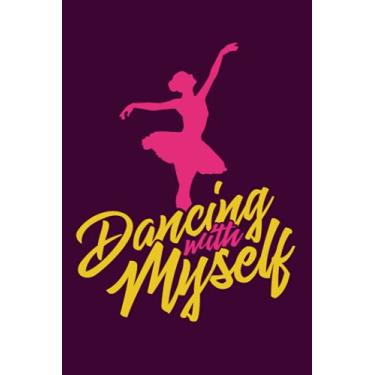 Imagem de Ballett – Dancing With Myself: Notizbuch (120 Seiten, 15x23cm, gepunktet) Dotted Bullet Grid Tagebuch Journal