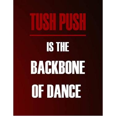 Imagem de TUSH PUSH is The Backbone of Dance: TUSH PUSH Teacher Hourly Weekly Monthly Lesson Planner. Dance teacher Organizer Agenda for Class Planning. Dancing teacher gift, weekly lesson plan.