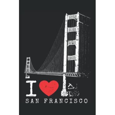 Imagem de I Love San Francisco: Notizbuch Für San Francisco Liebhaber Golden Gate Bridge Vintage Skyline Kalifornien Liebe (Liniert, 15 x 23 cm, 120 Linierte ... Gate Bridge Für San Francisco Fans & Reise