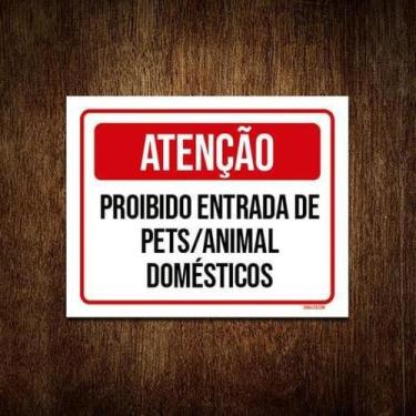 Imagem de Kit 10 Placas Atenção Proibido Entrada Pets Animal - Sinalizo.Com