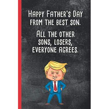 Imagem de Happy Father's Day From The Best Son: Funny Trump Saying Fathers Day Gift for Dad (better than a card)