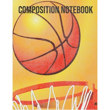 Imagem de Composition Notebook: Sports, Basketball Notebook, Journal, Writing, Note Taking - 8.5x11 in. - 120 Pages - College Ruled