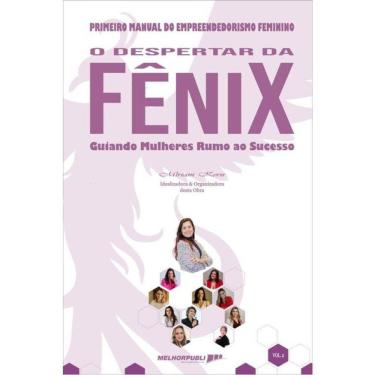Imagem de Primeiro Manual Do Empreendedorismo Feminino - O Despertar Da Fênix - Guiando Mulheres...