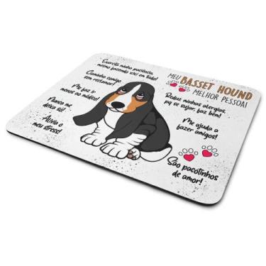 Imagem de Mouse Pad Dog - Meu Basset Hound, melhor pessoa! M2 - JPS INFO