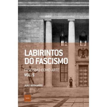 Imagem de Labirintos do fascismo: Fascismo como arte