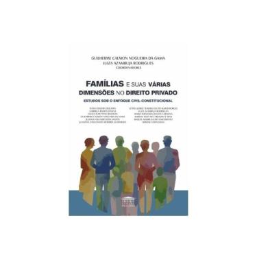 Imagem de Famílias E Suas Várias Dimensões No Direito Privado - Estudos Sob O Enfoque Civil-Constitucional