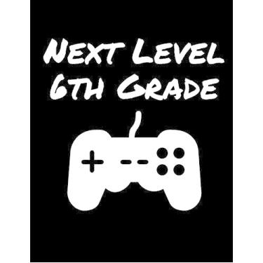 Imagem de Next Level 6th Grade: Composition Notebooks Sixth Grade Boys, (8.5 x 11)