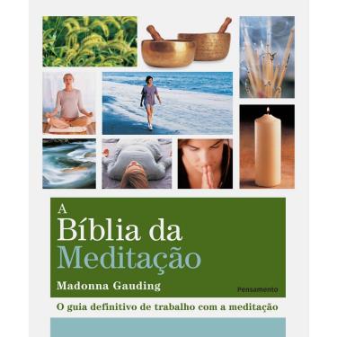 Imagem de Livro - A Bíblia da Meditação: um Guia Definitivo de Trabalho Com a Meditação
