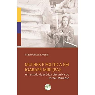 Imagem de Mulher e política em Igarapé-Miri (PA): Um estudo da prática discursiva do jornal miriense