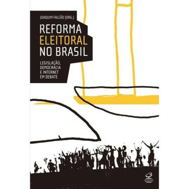 Imagem de Livro - Reforma Eleitoral No Brasil: Legislação, Democracia e Internet Em Debate