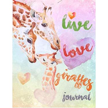 Imagem de Live Love Giraffes Journal: 8.5x11 Giraffe Journal for Girls with 120 cream pages. Great gift for Giraffe lovers to jot down their thoughts and dreams!