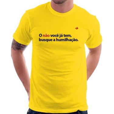Imagem de Camiseta O não você já tem, busque a humilhação - Foca na Moda, Amarel