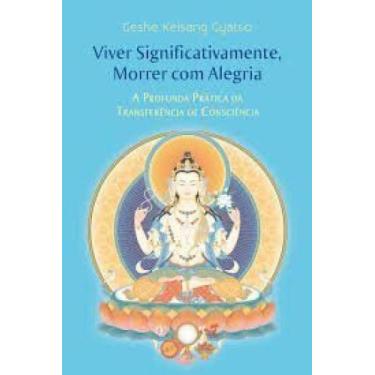 Imagem de Viver Significativamente, Morrer com Alegria - THARPA BRASIL - CENTRO 