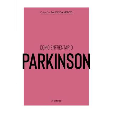 Imagem de Livro - Coleção Saúde da Mente - Como enfrentar o Parkinson