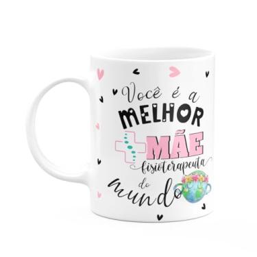 Imagem de JPS INFO, Caneca Mães e Profissões - Melhor mãe fisioterapeuta d mundo