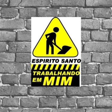 Imagem de Placa Espírito Santo Trabalhando Em Mim 18X27Cm - Quadros On-Line