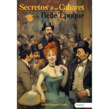 Imagem de Secretos de un cabaret de la Belle Époque - Espanhol