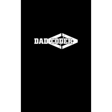Imagem de Dad Coder: Fun and Nerdy notepad, show your humorous side, hacker/network/sysadmin/geeky pocket size notepad