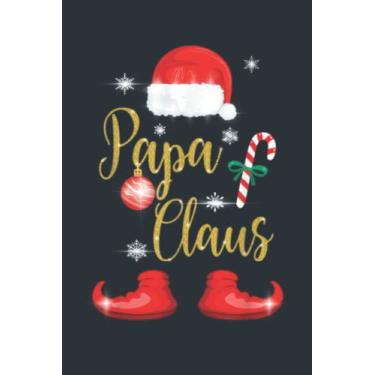 Imagem de Papa Santa Claus Father Matching Family Christmas Pj for Dad: Study Notebook, 6 x 9 inches, 120 pages