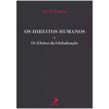 Imagem de Livro - Os Direitos Humanos e os Efeitos da Globalização - Medeiros