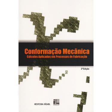 Imagem de Conformação mecânica - cálculos aplicados em processos de fabricação