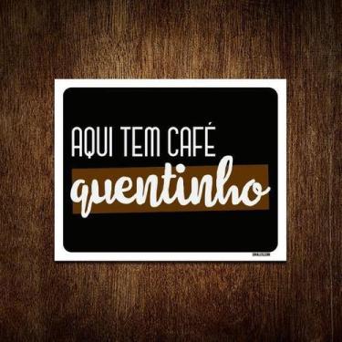 Imagem de Placa Decorativa - Aqui Tem Café Quentinho 36X46 - Sinalizo.Com