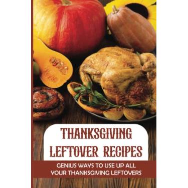 Imagem de Thanksgiving Leftover Recipes: Genius Ways To Use Up All Your Thanksgiving Leftovers