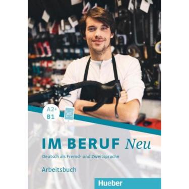 Imagem de Im Beruf Neu A2+/B1 - Arbeitsbuch - Deutsch Als Fremd- Und Zweitsprache