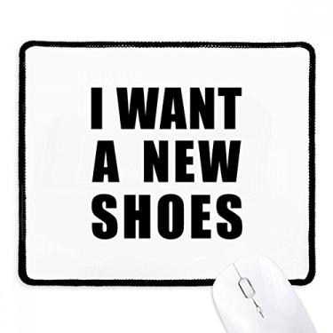 Imagem de I Want A New Shoes Mousepad com borda costurada Tapete de borracha para jogos
