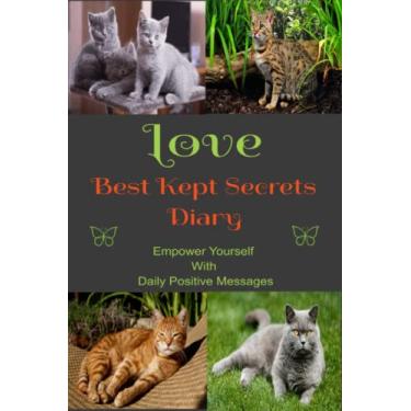 Imagem de Diary: Love-Best Kept Secrets Diary With Daily Positive Messages Included/Unlock the Power of Positive Thinking/Journal/Diary or Notebook/6"x 9" 90 ... Overall Health & Attract Positive Energy