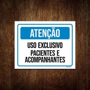 Imagem de Placa Atenção Uso Exclusivo Pacientes Acompanhantes 18X23