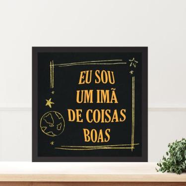 Imagem de Quadro Lei Atração Eu Sou Um Imã - 33x33cm - com vidro - Quadros On-li