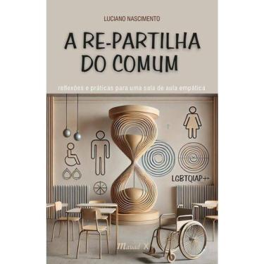 Imagem de A Re-Partilha Do Comum: Reflexões E Práticas Para Uma Sala De Aula Empática