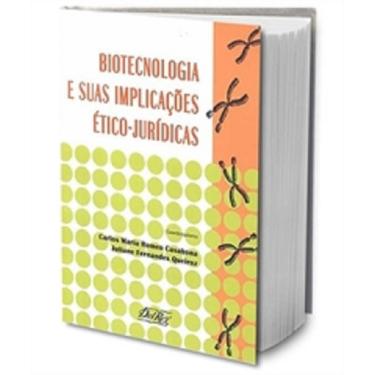 Imagem de Biotecnologia e suas Implicações Ético-Jurídicas Carlos María Romeo-Casabona e Juliane Fernandes Queiroz Capa Comum