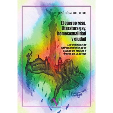 Imagem de El cuerpo rosa. Literatura gay, homosexualidad y ciudad - Espanhol