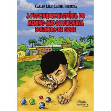 Imagem de A fascinante história do menino que colecionava bolinhas de gude-Português