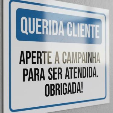 Imagem de Placa Acm Querida Cliente Aperte Campainha Atendida 18X23 - Sinalizo
