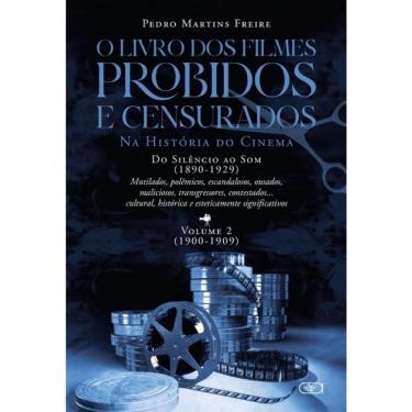 Imagem de O Livro Dos Filmes Proibidos E Censurados Na História Do Cinema - Do Silêncio Ao Som 1890-1929 - Vol
