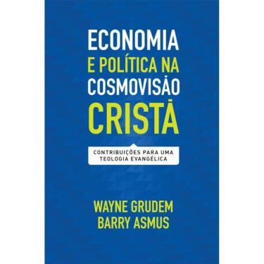 Imagem de Economia e política na cosmovisão cristã