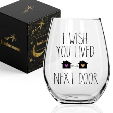 Imagem de Taça de vinho I Wish You Lived Next Door Friendship, presentes de mudança para vizinhos, presente de amizade exclusivo para aniversário de melhor amigo