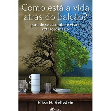 Imagem de Como esta´ a vida atra´s do balca~o?: para de se esconder e viva o extraordinário
