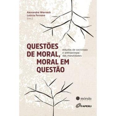 Imagem de Questões de moral, moral em questão: estudos de antropologia e sociolo