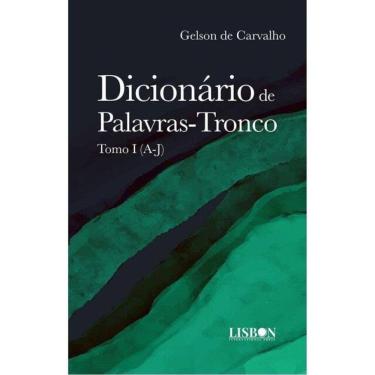 Imagem de Dicionário De Palavras-Tronco - Tomo I (A-J)