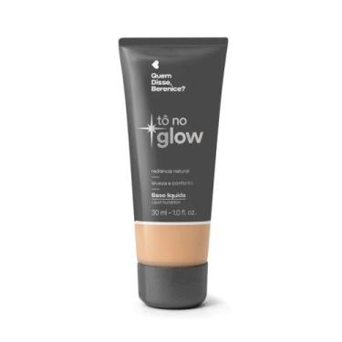 Imagem de Base Líquida Tô No Glow Quem Disse, Berenice 30ml - Maquiagem, 180Q
