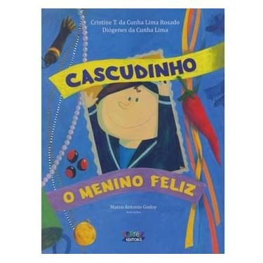 Imagem de Livro - Cascudinho: o Menino Feliz - Cristine T. da Cunha Lima Rosado e Diógenes da Cunha Lima